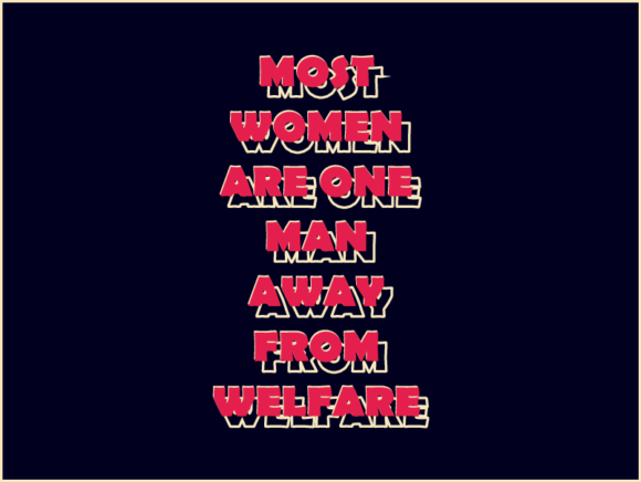 Download MOST WOMEN ARE ONE MAN AWAY from WELFARE - Welfare Collection